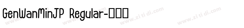 GenWanMinJP Regular字体转换